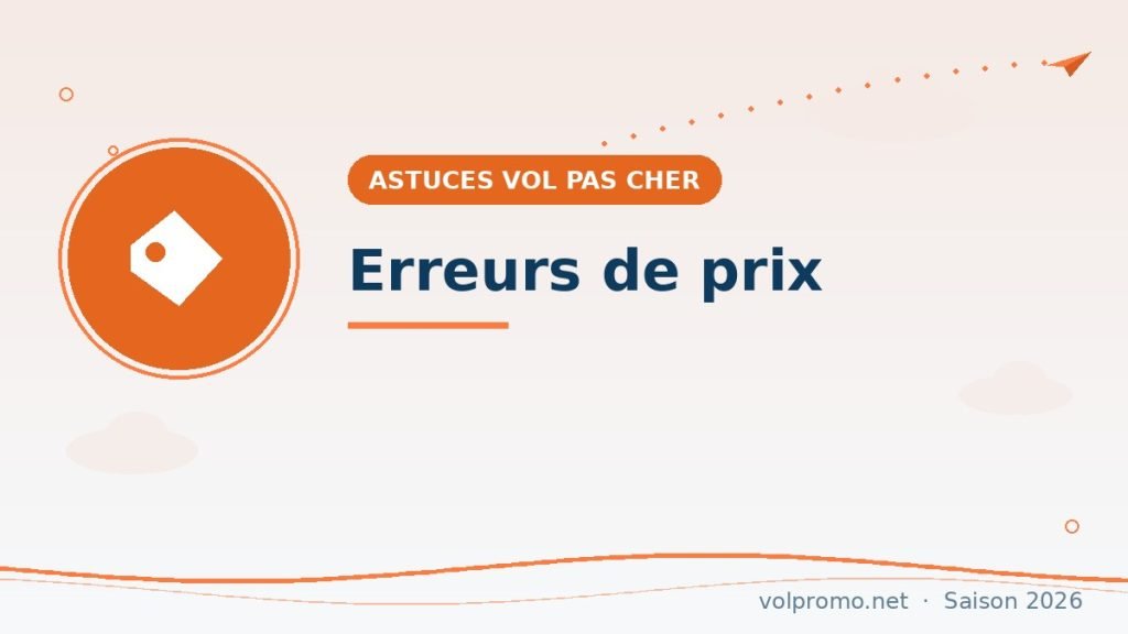 Erreurs de prix (« error fares ») : comment attraper un vol à -70 %