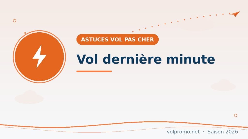 Vol dernière minute : bonne affaire ou mythe qui coûte cher ?
