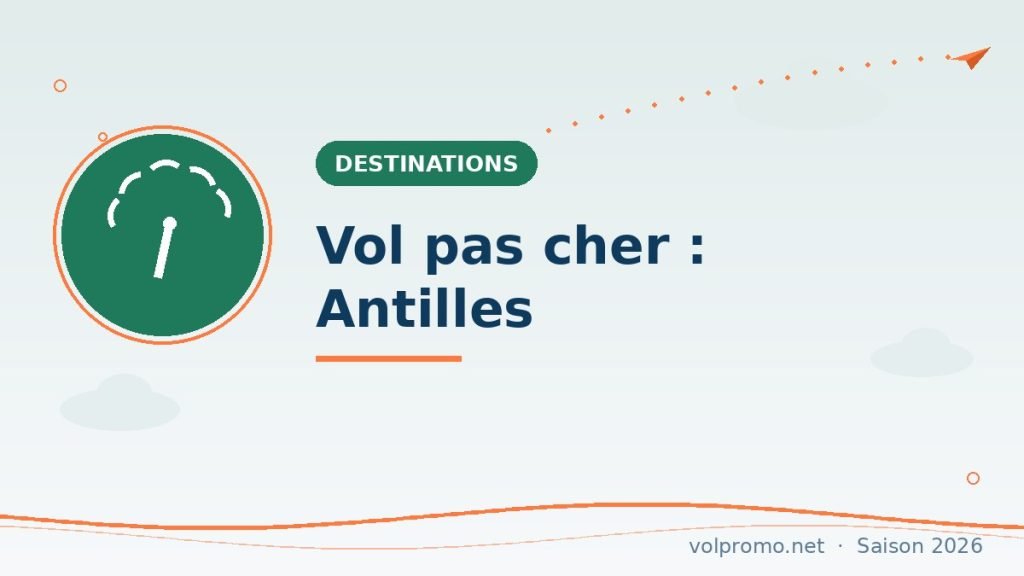 Vol pas cher pour les Antilles : Guadeloupe et Martinique au bon prix